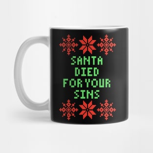 Funny Christmas - Santa Died For Your Sins Mug